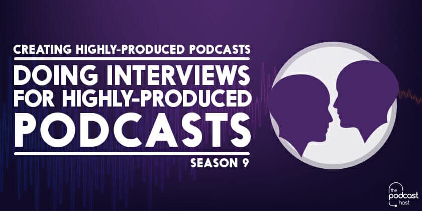 Doing-Interviews-for-Highly-Produced-Podcasts