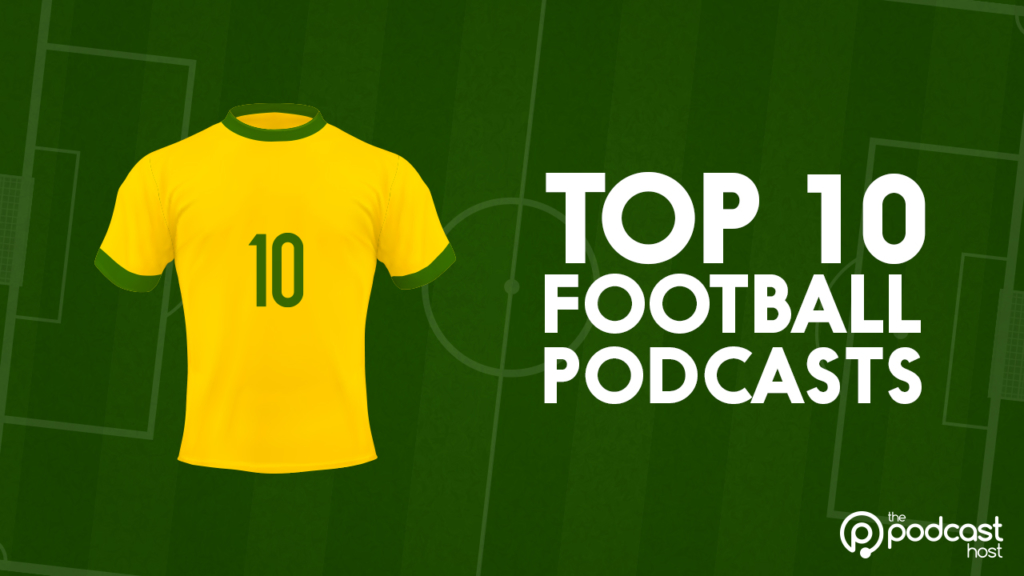 Top 10 Football Podcasts