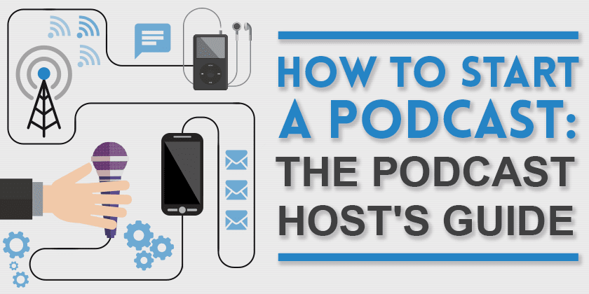 How To Start A Podcast The Podcast Host's Guide