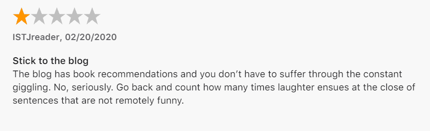 1 star review for Strong Sense of Place podcast. "Stick to the blog. The blog has book recommendations and you don't have to suffer through the constant giggling. No, seriously. Go back and count how many times laughter ensues at the close of sentences that are not remotely funny."
